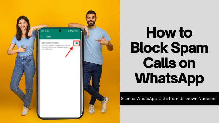 Block Spam Calls from Unknown Numbers on WhatsApp