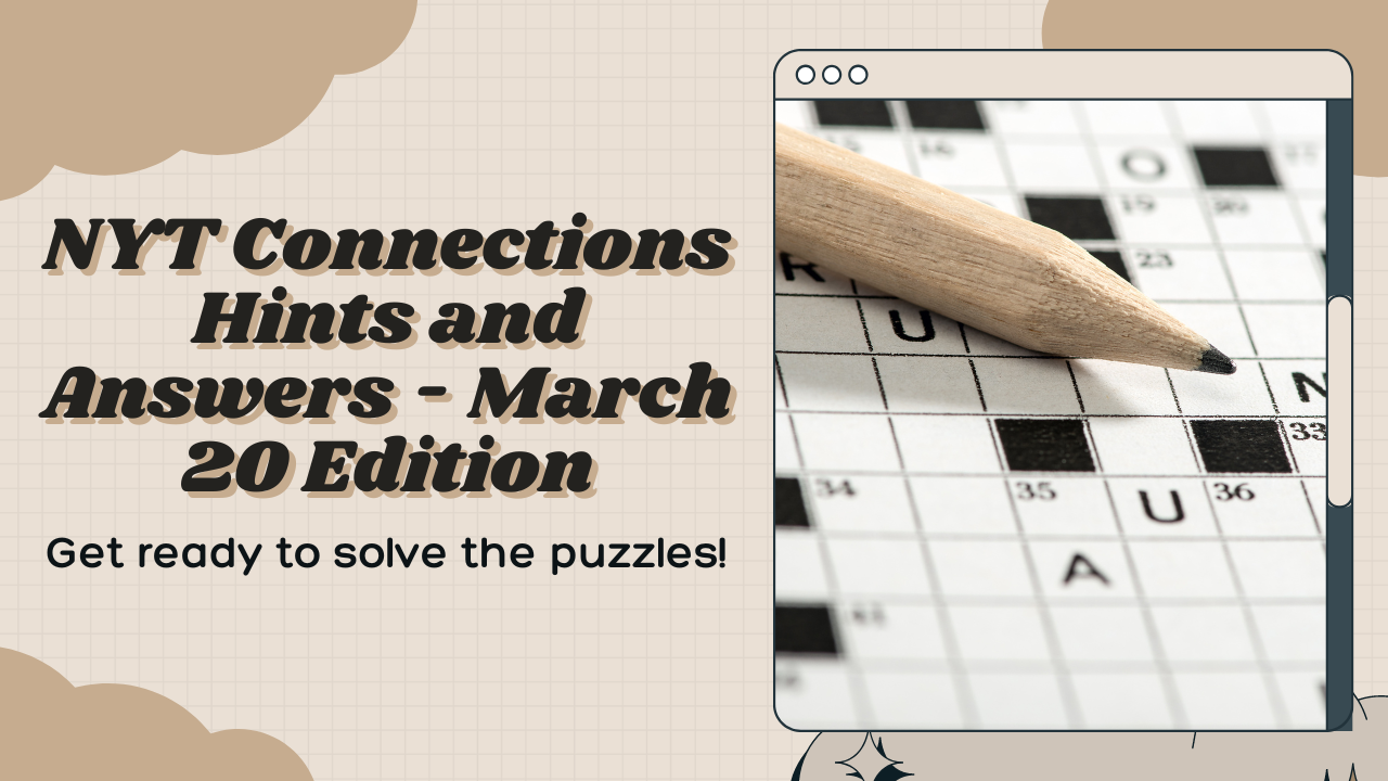 NYT Connections Hints and Answers for March 20