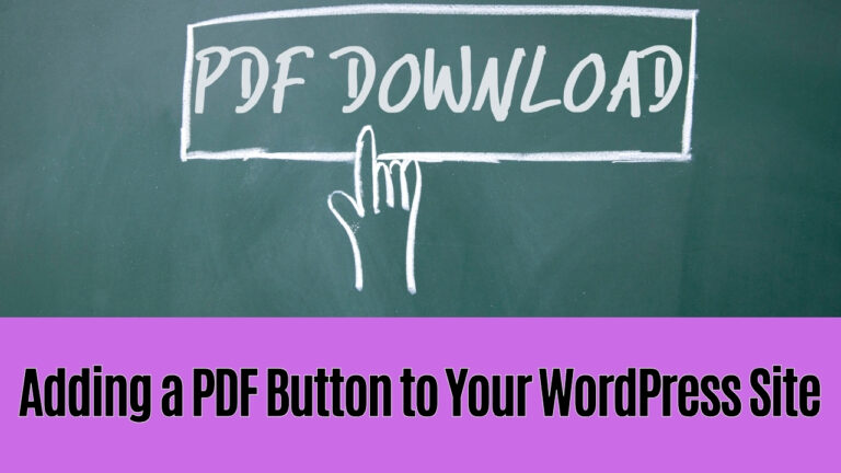 How to Add a Downloadable PDF Button to WordPress