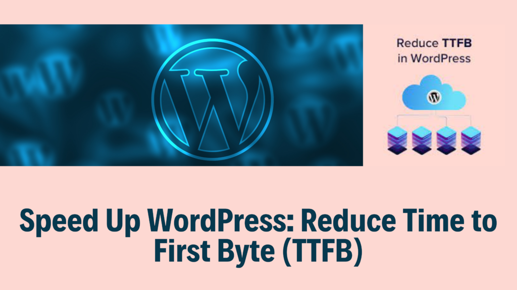 How to Reduce Time to First Byte in WordPress – Best Tips 2024 - Meku ...