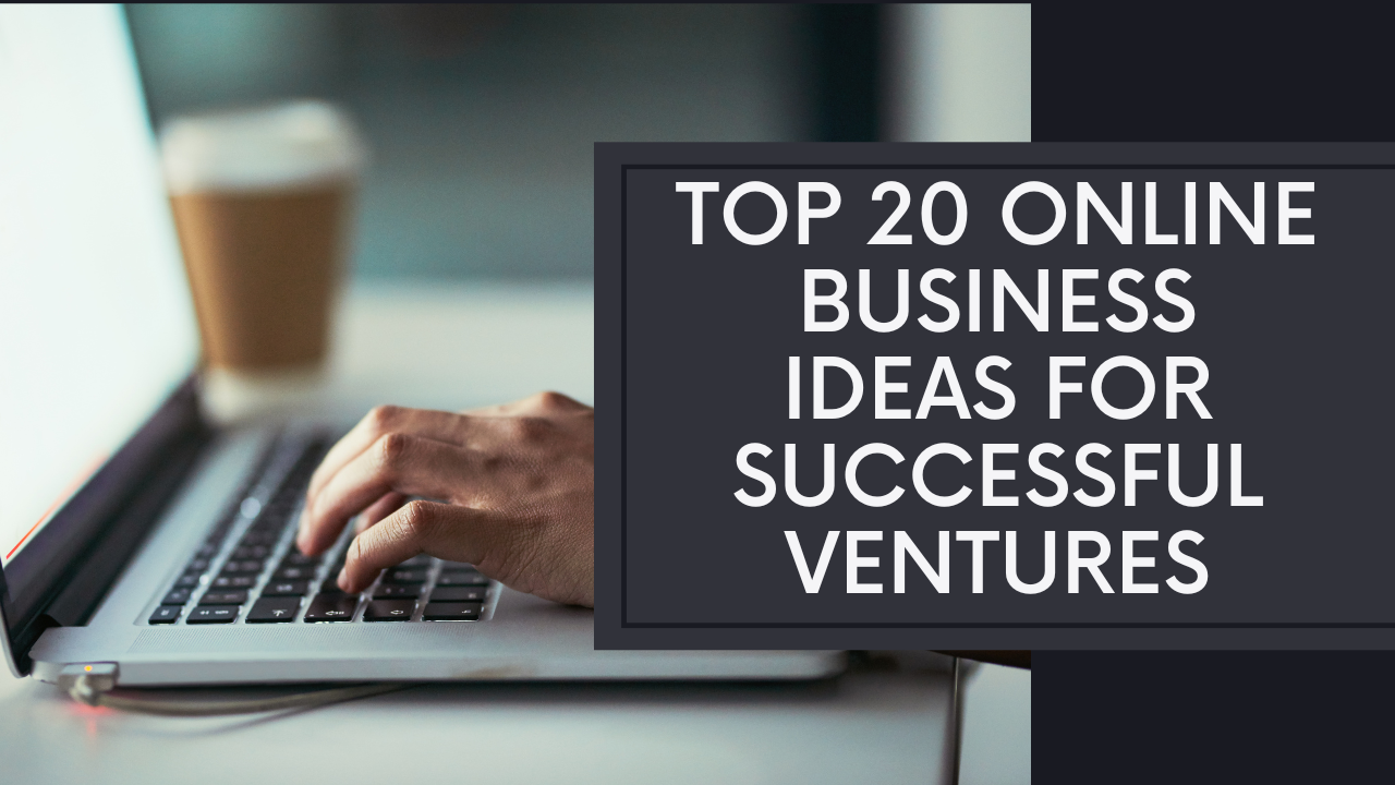 Online Business Ideas to Launch