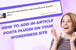 How to How to Add In-Article Posts Plugin on Your WordPress Site: A Step-by-Step Guide 106