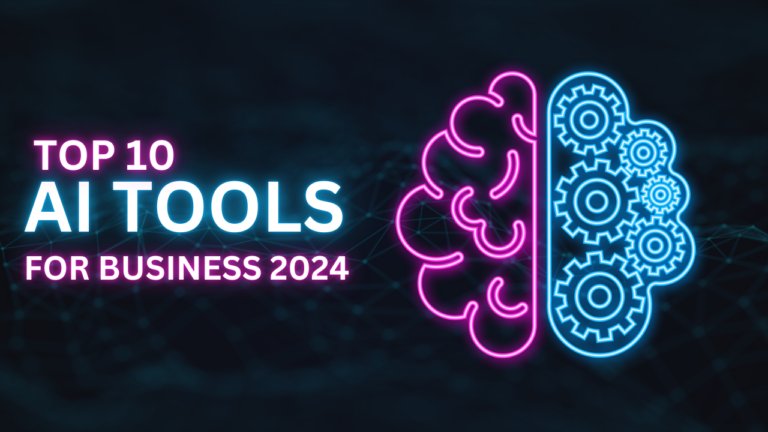 Top 10 AI Tools for Business 2024