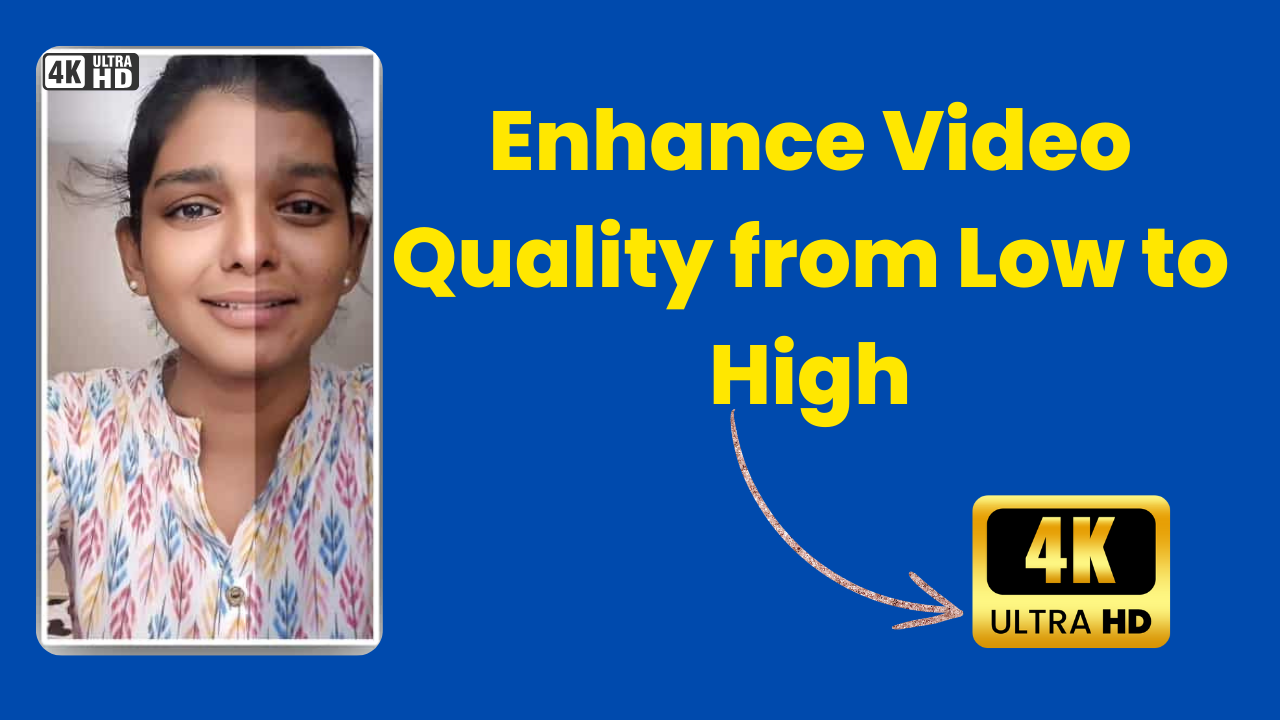 Enhance Video Quality from Low to High